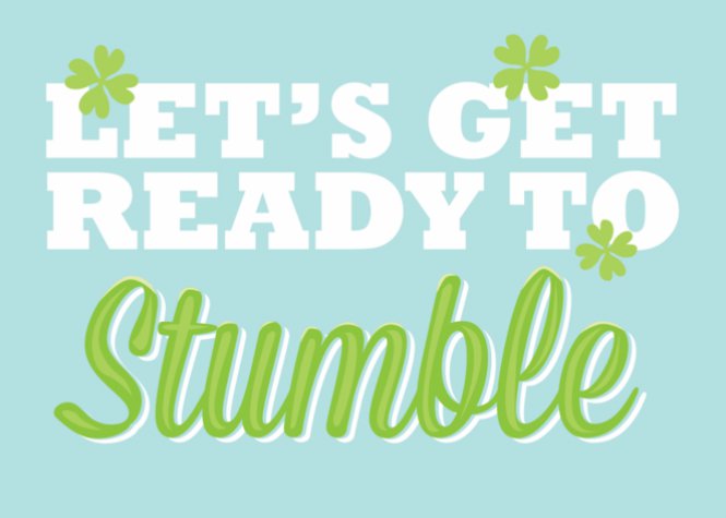 Let's Get Ready to Stumble